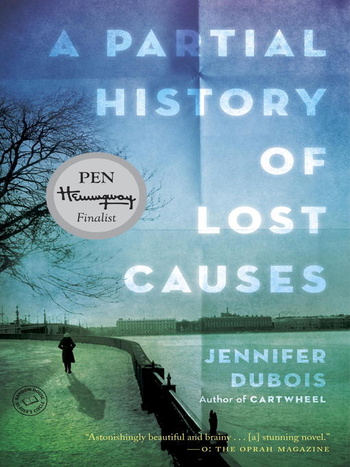 Title details for A Partial History of Lost Causes by Jennifer duBois - Available